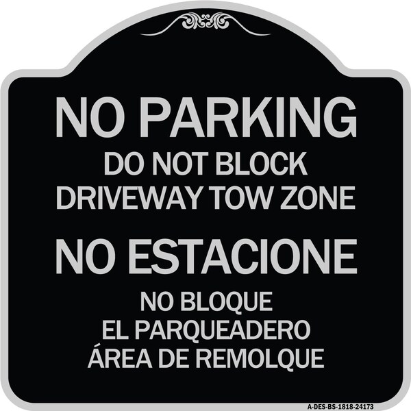Do Not Block Driveway Tow Zone No Estacione No Bloque El Parquiedero Area De Remolque, BS-1818-24173